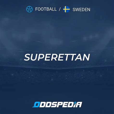Superettan Betting Odds & Fixtures, Football Sweden .
